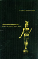 Confessions of a Dadaist:  The Era of Existence 1979-2005