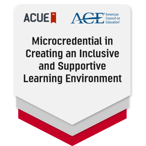 ACUE Microcredential in Creating an Inclusive and Supportive Learning Environment
