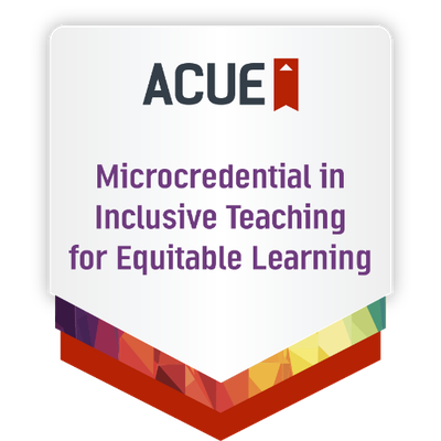 ACUE Microcredential in Inclusive Teaching for Equitable Learning