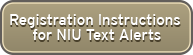 Registration Instructions for NIU Text Alerts 