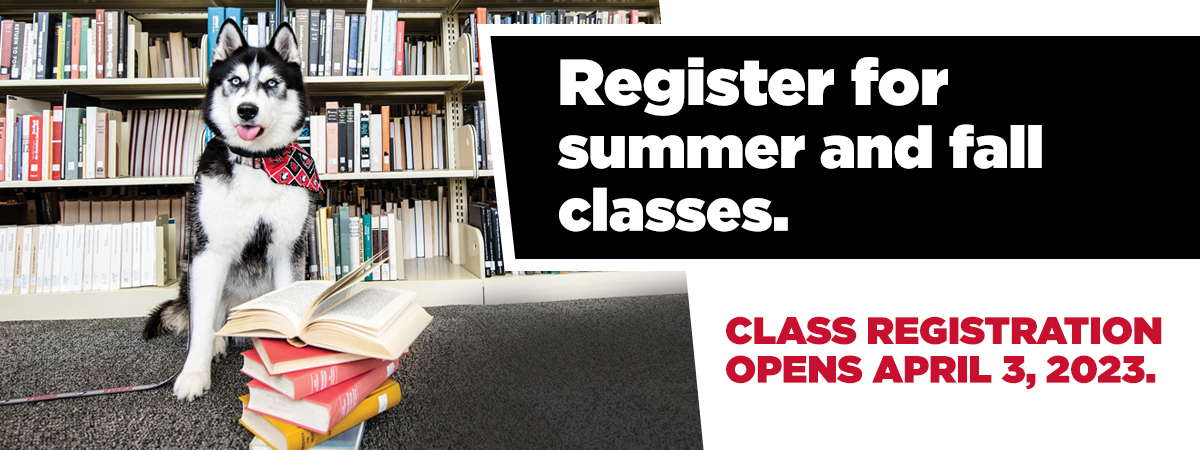 Register for summer and fall 2023! Class registration opens April 7, 2023.