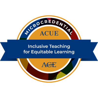 ACUE/ACE Microcredential: Inclusive teaching for equitable learning